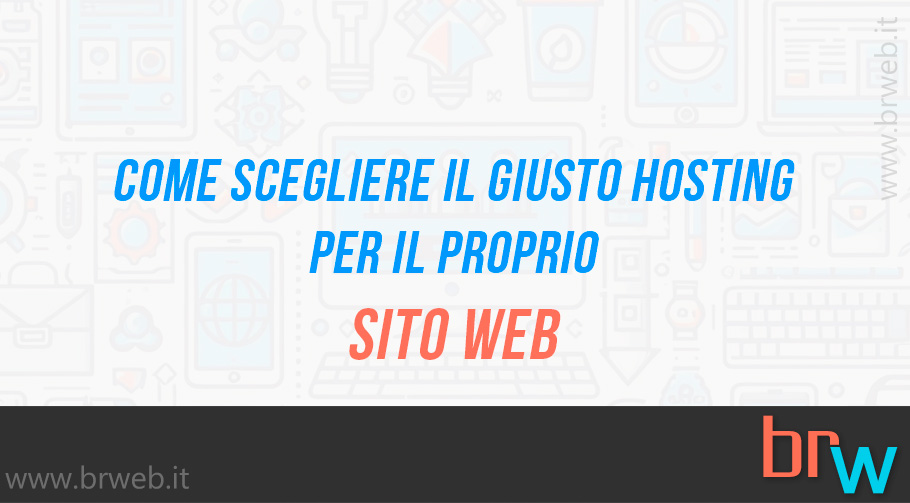 Come scegliere il giusto hosting per il proprio sito web